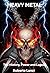 HEAVY METAL: The History, P...