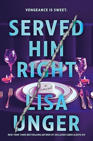 Served Him Right by Lisa Unger Served Him Right by Lisa Unger