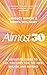 Almost 30: A Definitive Guide to a Life You Love for The Next Decade and Beyond
