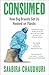 Consumed: How Big Brands Got Us Hooked on Plastic: Longlisted for the FT Business Book of the Year