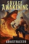 Savage Awakening ...