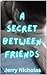 A Secret Between Friends : ...