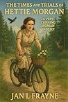 The Times and Trials of Hettie Morgan: A Very Cunning Woman Indeed
