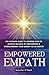 Empowered Empath: The Ultim...