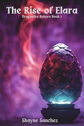 The Rise of Elara (Dragonfire Reborn Book 1)