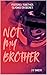Not My Brother
