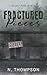 Fractured Pieces by N.  Thompson