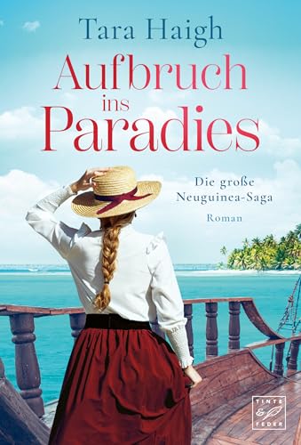 Aufbruch ins Paradies (Die große Neuguinea-Saga) (German Edition)