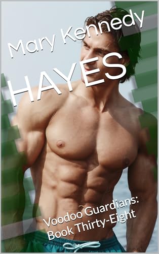 HAYES: Voodoo Guardians: Book Thirty-Eight (Kindle Edition)