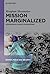 Mission Marginalized: Gender Bias in NATO Operations (Women, Peace and Security, 8)