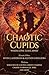 Chaotic Cupids by Kevin J. Anderson