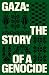 Gaza: The Story of a Genocide