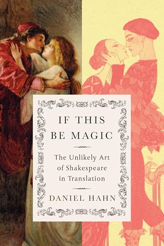 If This Be Magic: The Unlikely Art of Shakespeare in Translation (Hardcover)