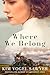 Where We Belong by Kim Vogel Sawyer