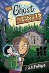 The Ghost in Cabin 13 by J.C. Phillipps