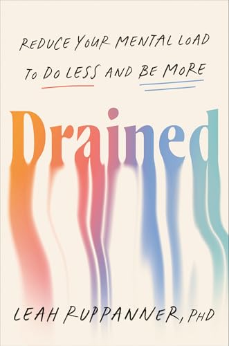 Drained: Reduce Your Mental Load to Do Less and Be More (Hardcover)