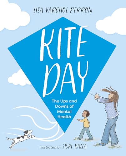 Kite Day: The Ups and Downs of Mental Health (Hardcover)