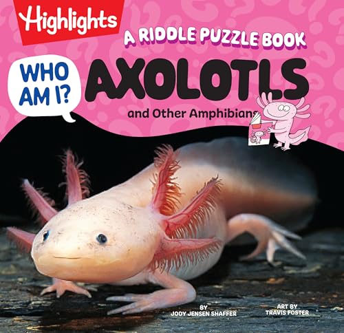 Who Am I? Axolotls and Other Amphibians: Read-Aloud Axolotl, Reptilian and Amphibian Book with Playful Rhymes, Puzzles and Guessing Games, Animal Encyclopedia for Kids 4-8 (Hardcover)