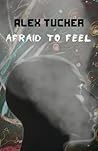 Afraid to Feel