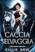 Caccia Selvaggia (I Lupi Oscuri Vol. 2) (Italian Edition)