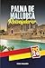 PALMA DE MALLORCA REISEFÜHR...