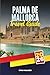 PALMA DE MALLORCA TRAVEL GU...
