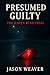 Presumed Guilty: The Karen Read Trial: A True Crime Story of Justice, Power, and the Woman Who Wouldn’t Back Down