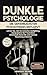 Dunkle Psychologie: Die gef...