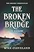 The Broken Bridge by Mike Cleveland