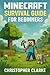 MINECRAFT SUVIVAL GUIDE FOR...
