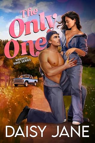 The Only One (Wrench Kings ,#3)