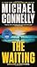 The Waiting: A Ballard and Bosch Novel (Renee Ballard and Harry Bosch, 6)