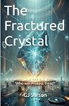 The Fractured Crystal (The Shattered Time) The Fractured Crystal (The Shattered Time)