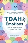 TDAH & Emotions: Guide de poche illustré et adapté au TDAH (French Edition)
