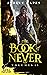 The Book of Never: Volumes ...