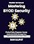 Mastering BYOD Security: Se...