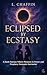 Eclipsed by Ecstasy: A Dark...