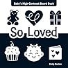 So Loved: Baby's High-Contrast Board Book (Baby's First Moments)