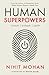 Human Superpowers : Unlock,...