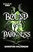 Bound by Darkness: A Bound by Series
