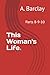 This Woman's Life.: Parts 8...