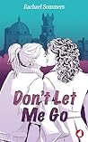 Don't Let Me Go