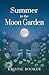 Summer in the Moon Garden