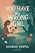 You Have the Wrong Girl by Keshav Gupta