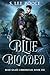 Blue Blooded (Blue Glass Ch...
