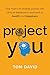 Project You: One Man's Incr...
