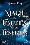 Une Magie de Tempêtes et de Ténèbres Une Magie de Tempêtes et de Ténèbres