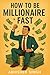 How to Be Millionaire Fast