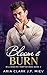 Bloom and Burn (Billionaire Temptations, #2)