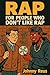 Rap for People Who Don't Like Rap by Johnny Reus